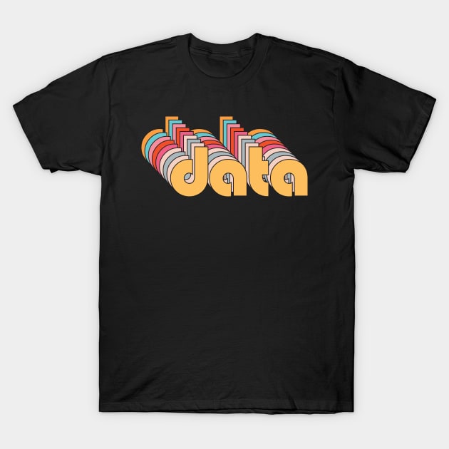 Data , Gift For Data Analyst T-Shirt by TeeTypo